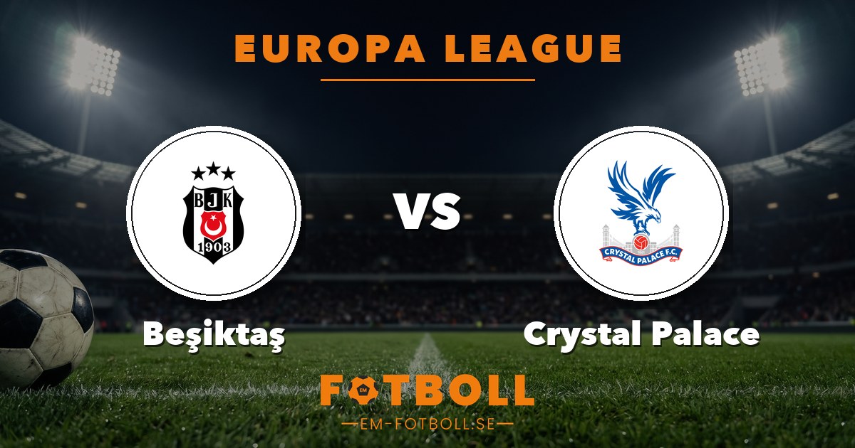 Europa League: Beşiktaş – Crystal Palace. Grafik: EM-fotboll.se