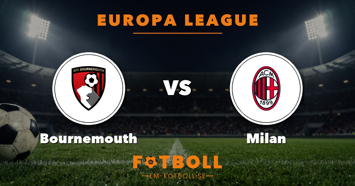 Europa League: Bournemouth – Milan. Grafik: EM-fotboll.se