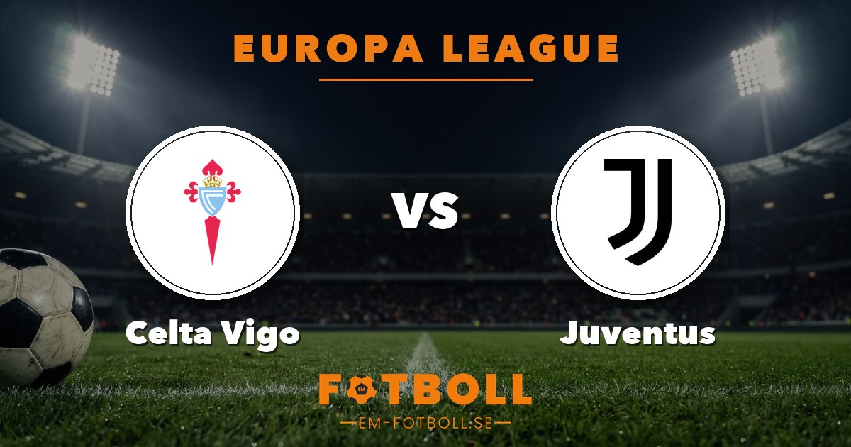 Europa League: Celta Vigo – Juventus. Grafik: EM-fotboll.se