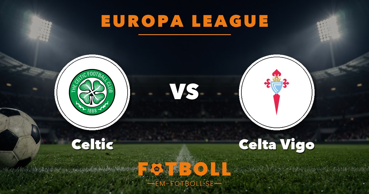 Europa League: Celtic – Celta Vigo. Grafik: EM-fotboll.se